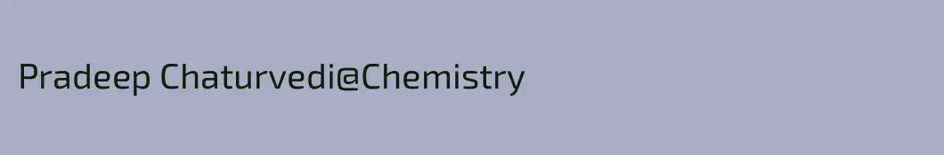 Pradeep Chaturvedi@Chemistry